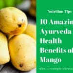 10 Amazing Ayurveda Health Benefits of Mango