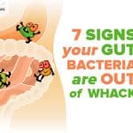 7-Signs-Your-Gut-Bacteria-Are-Out-of-Whack (1)