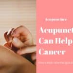 Acupuncture Can Help Cancer