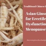 Asian Ginseng for Erectile Dysfunction and Menopause