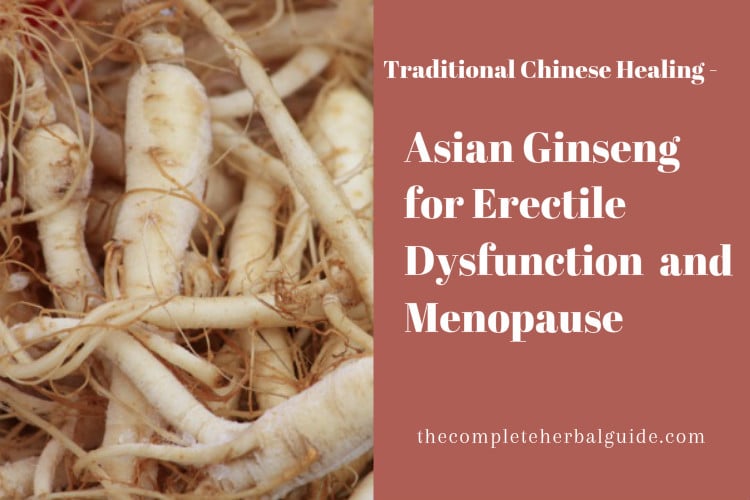 Asian Ginseng for Erectile Dysfunction and Menopause