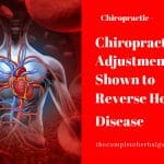 Chiropractic Adjustments Shown to Reverse Heart Disease