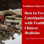 How to Treat Constipation with Traditional Chinese Medicine