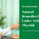 Natural Remedies For An Under-Active Thyroid
