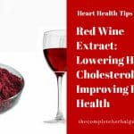 Red Wine Extract: Lowering High Cholesterol and Improving Heart Health