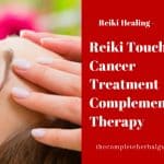 Reiki Touch As A Cancer Treatment Complementary Therapy