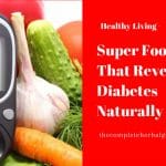 Super Foods That Reverse Diabetes Naturally