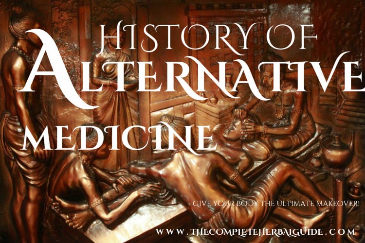 THE HISTORY OF ALTERNATIVE MEDICINE