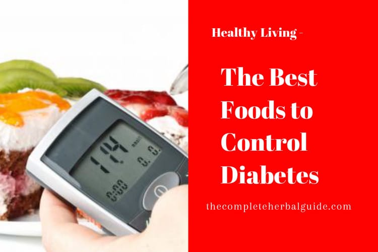 Best Foods to Control Diabetes - The Complete Herbal Guide