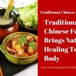 Traditional Chinese Food Brings Natural Healing To The Body