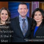 What an Erection! Increase Sexual Satisfaction with the P-Shot