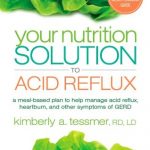 Your Nutrition Solution to Acid Reflux
