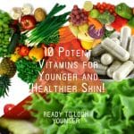 10 Potent Vitamins for Younger and Healthier Skin2