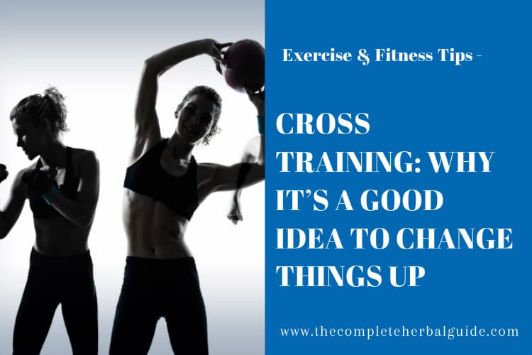 CROSS TRAINING: WHY IT’S A GOOD IDEA TO CHANGE THINGS UP