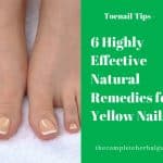 6 Highly Effective Natural Remedies for Yellow Nails