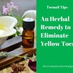 An Herbal Remedy to Eliminate Yellow Toenails