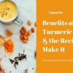Benefits of Turmeric Milk & the Recipe to Make It