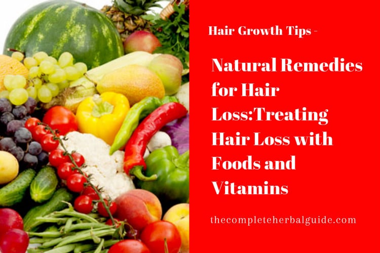 Natural Remedies for Hair Loss:Treating Hair Loss with Foods and Vitamins