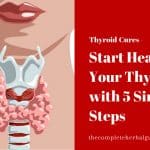 Start Healing Your Thyroid with 5 Simple Steps