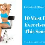 10 Must Do Exercises This Season