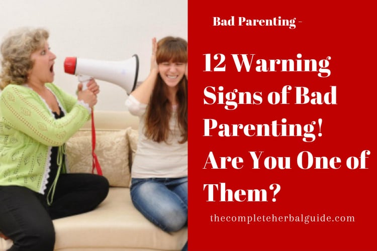 12 Warning Signs of Bad Parenting! Are You One of Them?