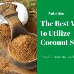 The Best Ways to Utilize Coconut Sugar