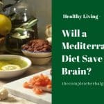 Will a Mediterranean Diet Save Your Brain?