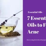 7 Essential Oils to Fight Acne