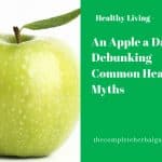 An Apple a Day: Debunking Common Health Myths