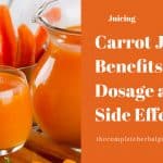 Carrot Juice Benefits, Dosage and Side Effects
