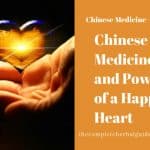 Chinese Medicine and Power of a Happy Heart