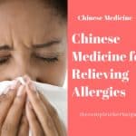 Chinese Medicine for Relieving Allergies