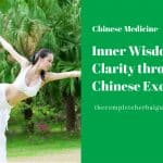 Inner Wisdom & Clarity through Chinese Exercise