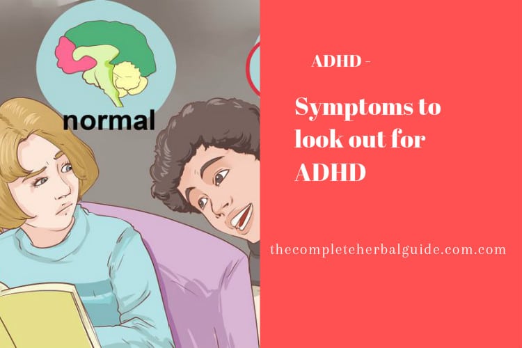 Symptoms to look out for ADHD