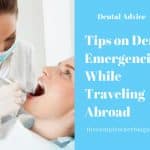 Tips on Dental Emergencies While Traveling Abroad