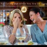 11 Rules For Eating Out While You Are On Weight Loss
