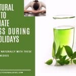 15 Natural Remedies to Alleviate Stress During the Holidays