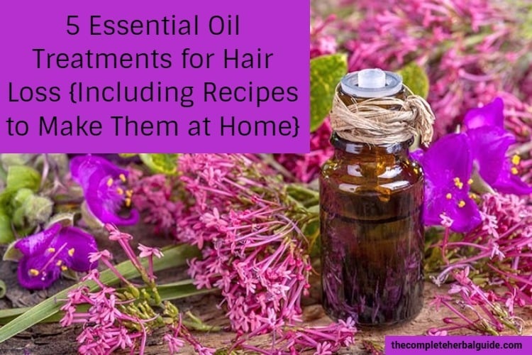 5 Essential Oil Treatments for Hair Loss {Including Recipes to Make Them at Home}