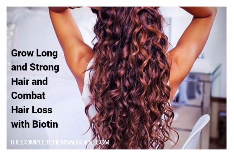Biotin for Hair Growth – Grow Long and Strong Hair and Combat Hair Loss with Biotin