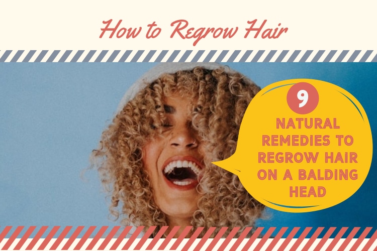 9 Natural Treatments To Grow Hair Back On A Bald Head The