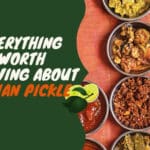 Everything worth knowing about Indian pickle