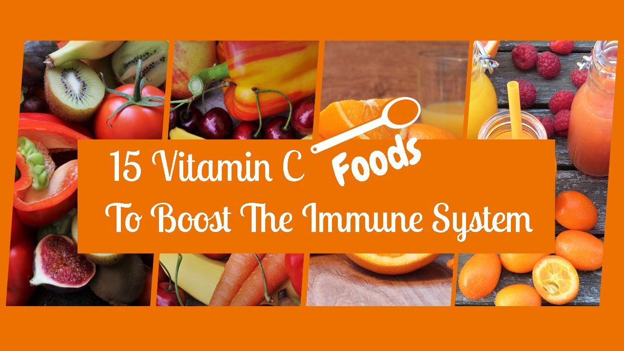 15 Vitamin C Foods To Boost the Immune System