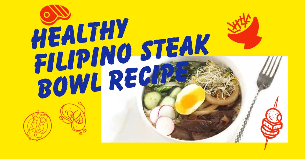 Filipino Food: Healthy Filipino Steak Bowl Recipe