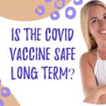 Is the Covid vaccine safe long term