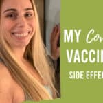 My COVID VACCINE Side Effects